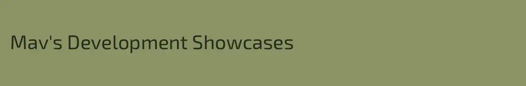 Mav's Development Showcases